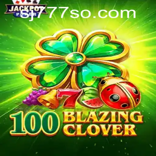 Descubra 100BlazingClover: O Jogo de Estratégia Inovador com SJ777