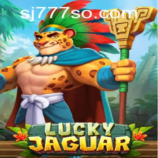 Descubra o Empolgante Mundo de LuckyJaguar - O Jogo de Aventura com a Palavrachave SJ777