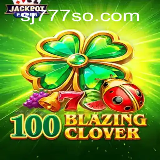 Descubra 100BlazingClover: O Jogo de Estratégia Inovador com SJ777
